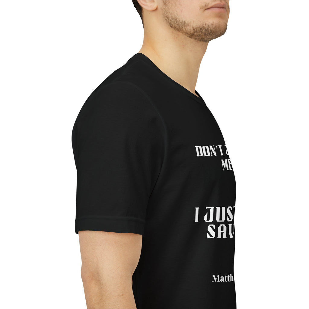 Just Got Saved T-Shirt - Christian Faith Graphic Tee
