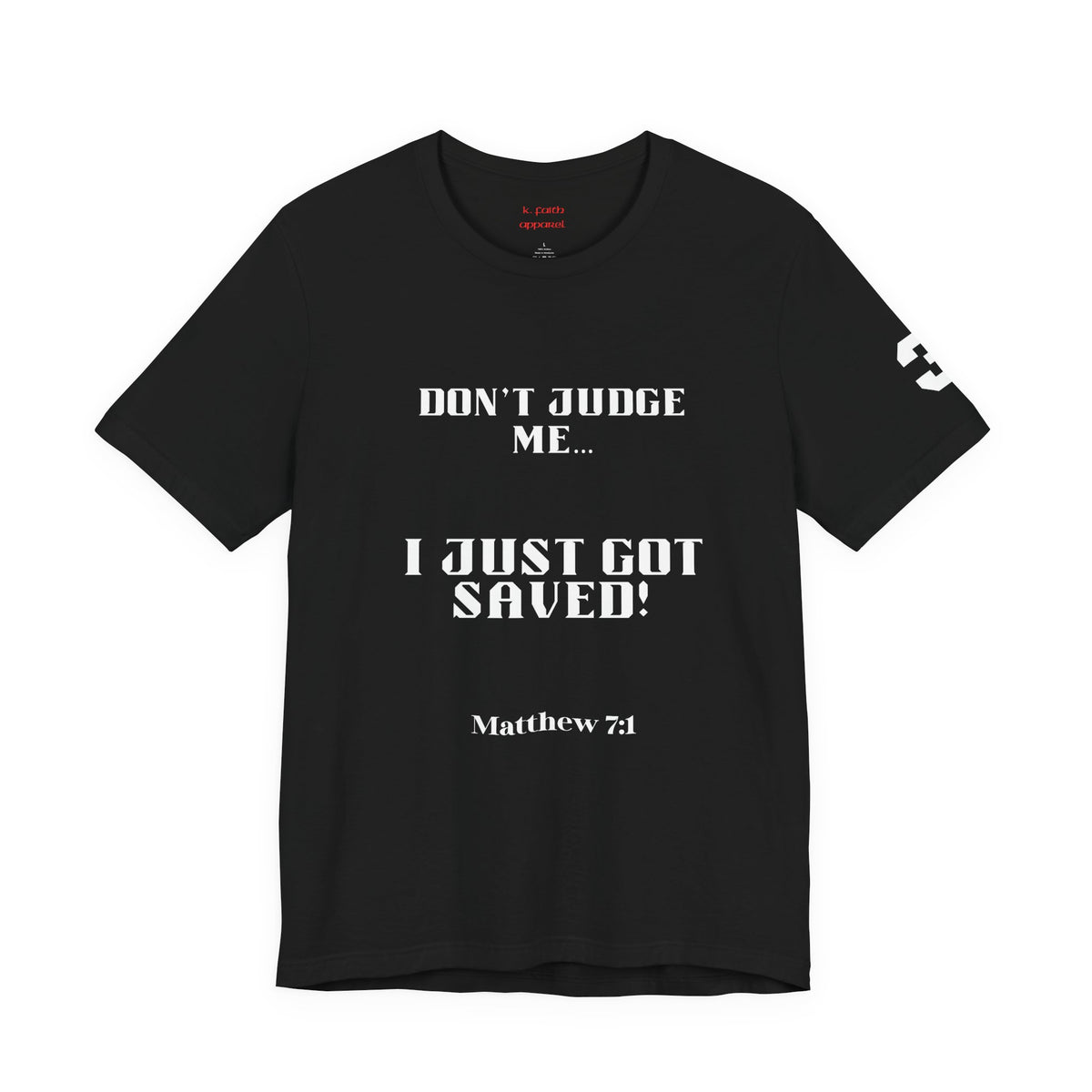Just Got Saved T-Shirt - Christian Faith Graphic Tee