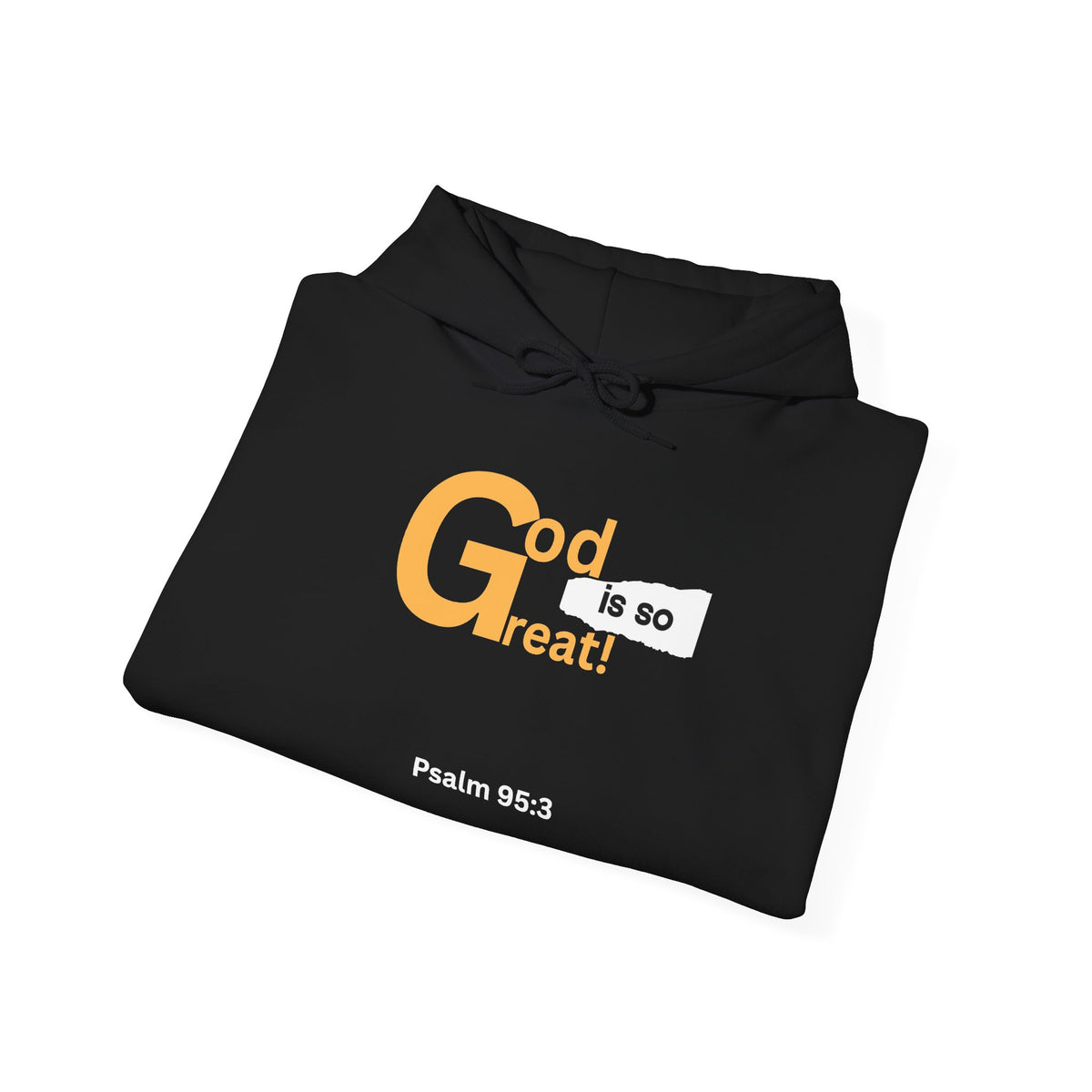 God Is So Great Psalm 95:3 Christian Hoodie