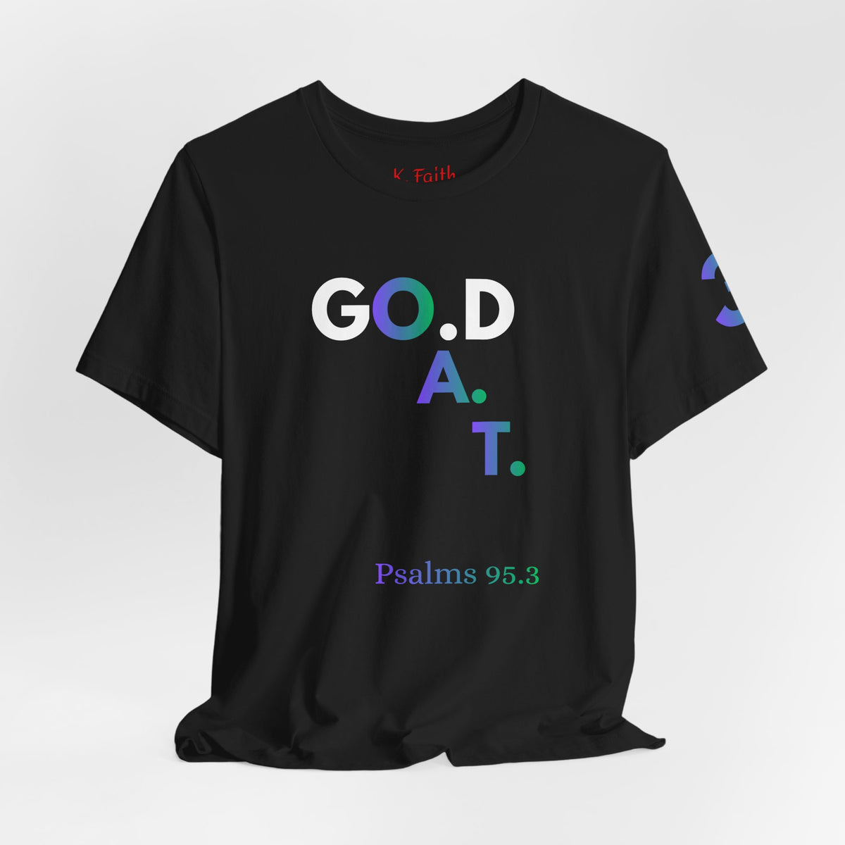 God G.O.A.T Victory Vertical Psalms 95:3 T-Shirt | Christian Faith Tee