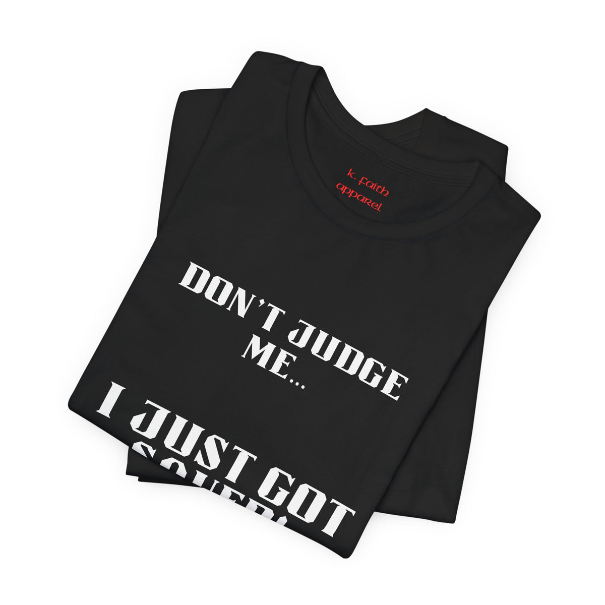 Just Got Saved T-Shirt - Christian Faith Graphic Tee